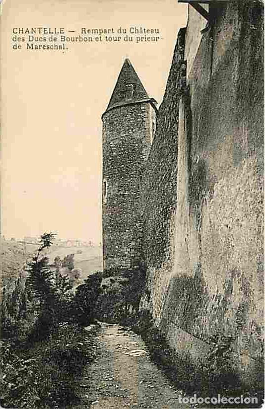 Postales: France - 03 - Chantelle le Ch&acirc;teau - Rempart du Ch&acirc;teau des Ducs de Bourbon et tour du prieur de Mar
