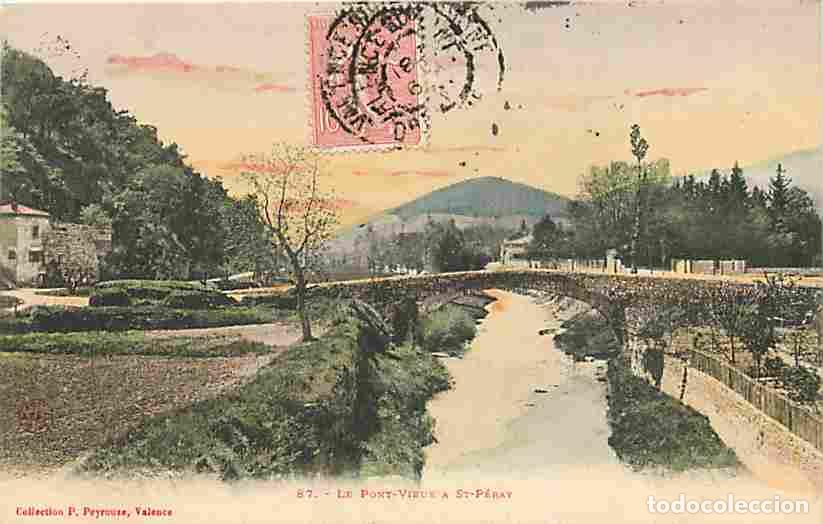 Cartoline: France - 07 - Saint P&eacute;ray - Le Pont Vieux - Oblit&eacute;ration ronde de 1905 - Coloris&eacute;e - CPA - Voir Scan