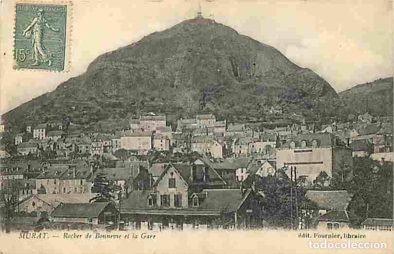 Cartes Postales: France - 15 - Murat - Rocher de Bonnevie et la Gare - Oblit&eacute;ration ronde de 1919 - CPA - Voir Scans