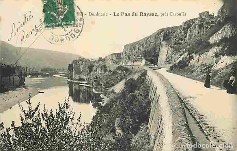Postales: France - 24 - Cazoul&egrave;s - Le Pas du Raysse - Anim&eacute;e - Oblit&eacute;ration ronde de 1911 - CPA - Voir Scans R