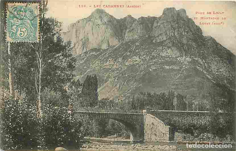 Postales: France - 09 - Les Cabannes - Pont de Lujat et Montagne de Lujat - Oblit&eacute;ration ronde de 1905 - CPA -