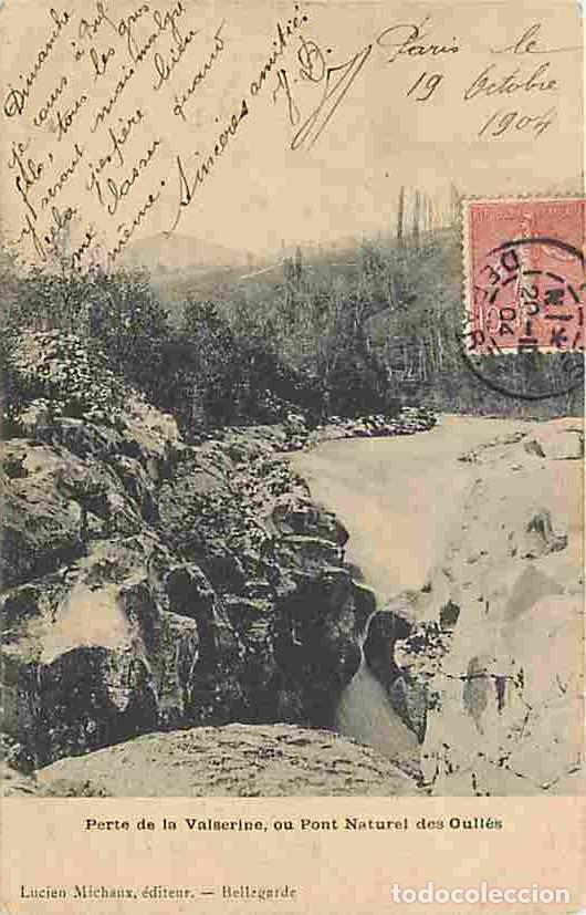 Cartoline: France - 01 - Ain - Perte de la Valserlne Ou Pont Naturel des Oull&eacute;s - Oblit&eacute;ration ronde de 1904 -