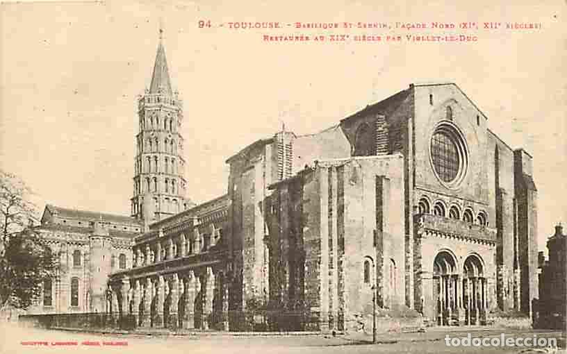 Cartoline: France - 31 - Toulouse - Basilique Saint Sernin - Fa&ccedil;ade Nord - CPA - Voir Scans Recto-Verso