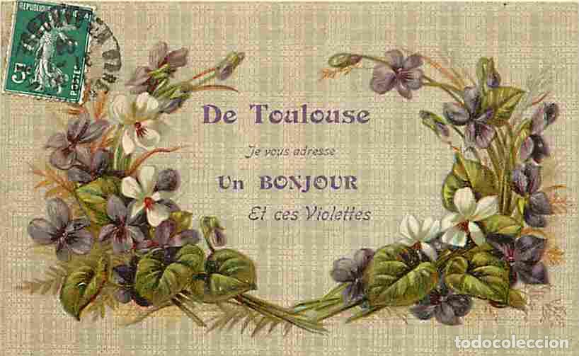 Postales: France - 31 - Toulouse - De Toulouse je vous adresse un bonjour et des violettes - Oblit&eacute;ration rond