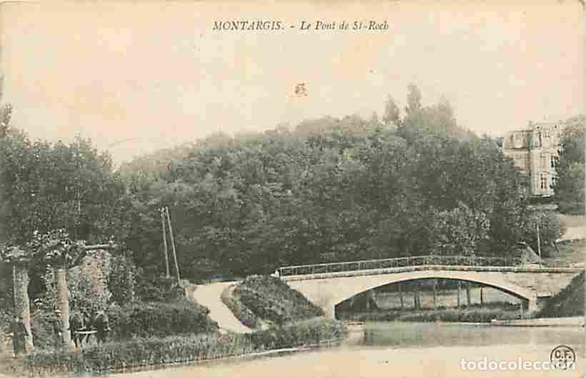 Cartoline: France - 45 - Montargis - Le Pont de St-Roch - Voyag&eacute;e en 1918 - CPA - Voir Scans Recto-Verso
