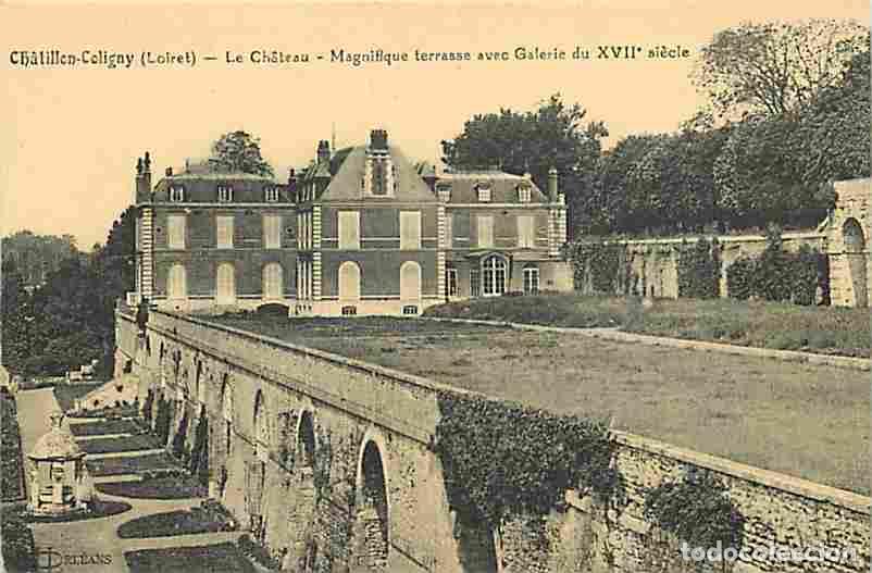 Postales: France - 45 - Chatillon-Coligny - Le Ch&acirc;teau - Magnifique terrasse avec Galerie du XVIIe si&egrave;cle - Ca