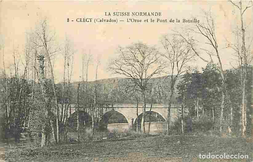 Postkarten: France - 14 - Cl&eacute;cy - L'Orne et le Pont de la Bataillz - Oblit&eacute;ration ronde de 1909 - CPA - Voir Sca