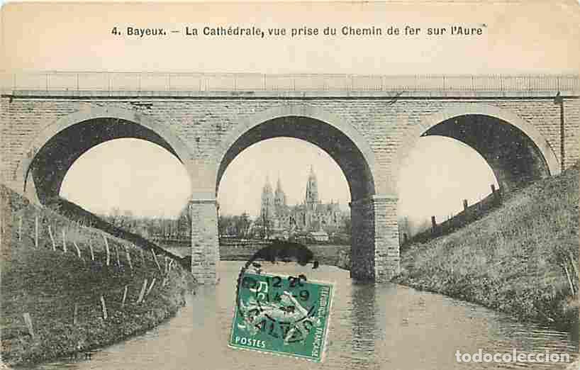 Postales: France - 14 - Bayeux - La Cath&eacute;drale, vue prise du Chemin de fer sur l'Aure - Oblit&eacute;ration ronde de