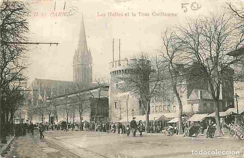 Postales: France - 14 - Caen - Les Halles et la Tour Guillaume - Anim&eacute;e - Etat moyen - CPA - Voir Scans Recto-