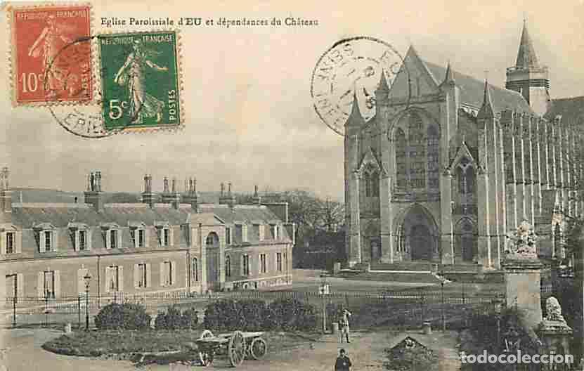 Postais: France - 76 - Eu - Eglise Paroissiale et d&eacute;pendances du Ch&acirc;teau - Anim&eacute;e - Oblit&eacute;ration ronde de 191