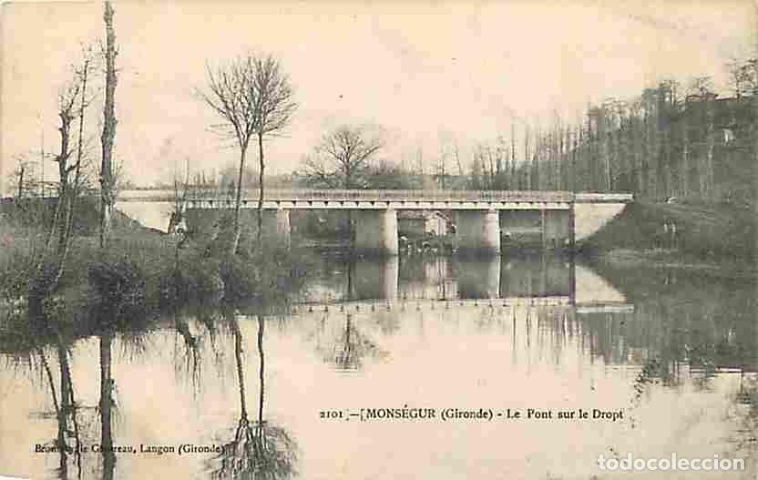 Cartoline: France - 33 - Mons&eacute;gur - Le Pont sur le Dropt - Oblit&eacute;ration ronde de 1907 - CPA - Voir Scans Recto-