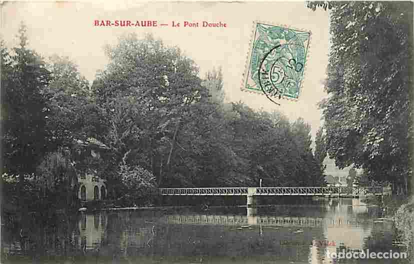 Cartes Postales: France - 10 - Bar sur Aube - Le Pont Douche - Oblit&eacute;ration ronde de 1905 - CPA - Voir Scans Recto-Ve