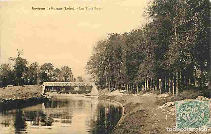 Cartes Postales: France - 42 - Loire - Environs de Roanne - Les Trois Ponts - Voyag&eacute;e en 1908 - CPA - Voir Scans Rect