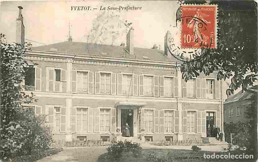 Cartoline: France - 76 - Yvetot - La Sous-Pr&eacute;fecture - Anim&eacute;e - Correspondance - Oblit&eacute;ration ronde de 1908 - C