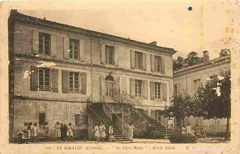 Cartes Postales: France - 33 - Le Rigalet - Le Chez Nous - Ecole Libre - Anim&eacute;e - Etat carte abim&eacute;e &agrave; l'avant - CPA -
