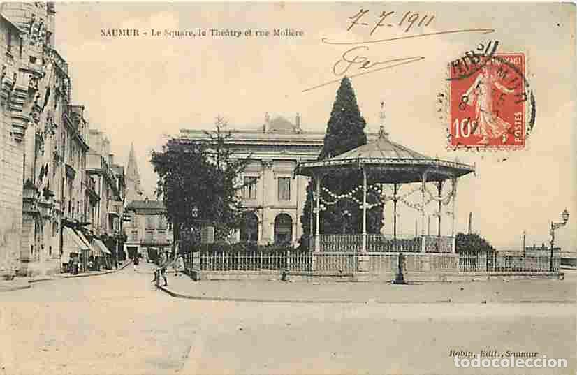 Postkarten: France - 49 - Saumur - Le Square - Le Th&eacute;atre - Rue Moli&egrave;re - Anim&eacute;e - Oblit&eacute;ration ronde de 1911 -