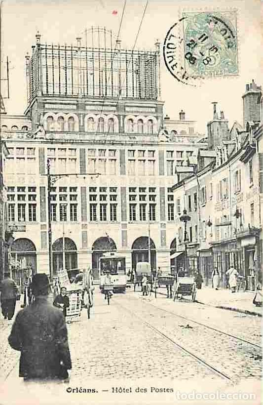 Cartes Postales: France - 45 - Orl&eacute;ans - Hotel des Postes - Anim&eacute;e - Tramway - Oblit&eacute;ration ronde de 1906 - CPA - Voi