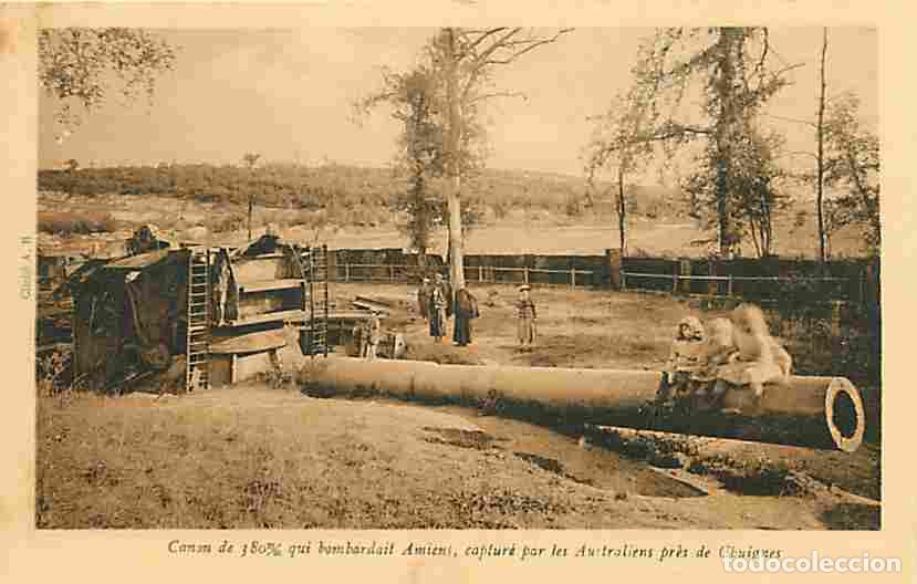 Postais: France - 80 - Amiens - Canon de 380 qui bombardait Amiens captur&eacute; par les Australiens pr&egrave;s de Chuign