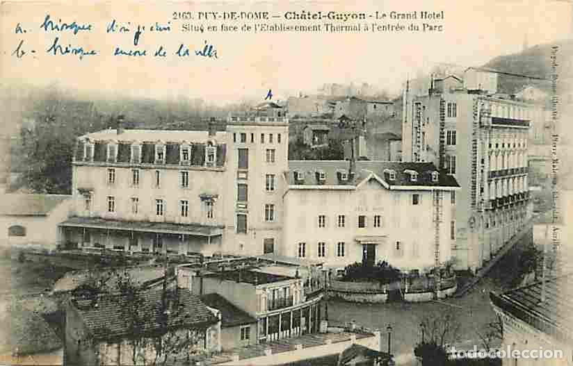 Cartoline: France - 63 - Chatel-Guyon - Le Grand H&ocirc;tel situ&eacute; en face de l'Etablissement Thermal &agrave; l'entr&eacute;e du P