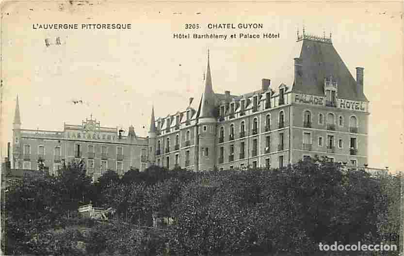 Cartoline: France - 63 - Chatel-Guyon - H&ocirc;tel Barth&eacute;l&eacute;my et Palace H&ocirc;tel - CPA - Voir Scans Recto-Verso