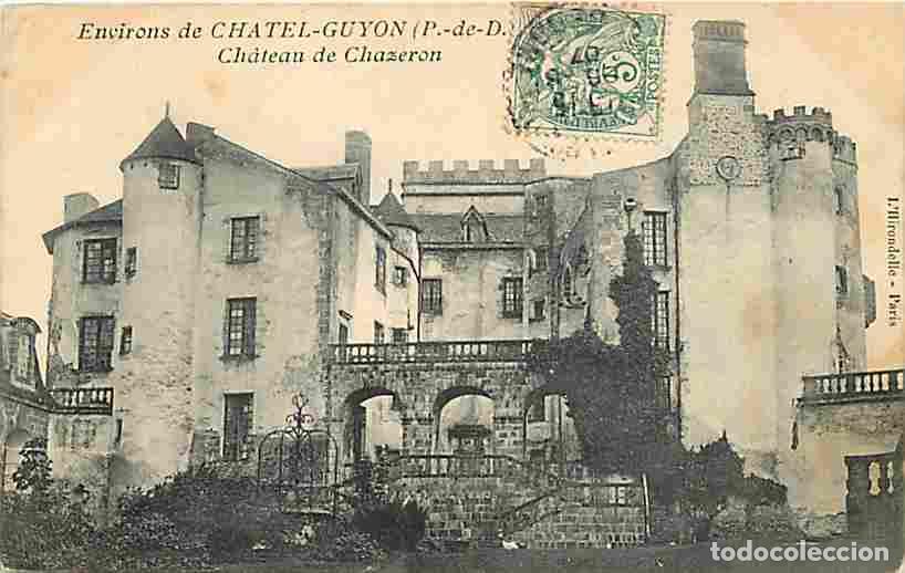 Cartoline: France - 63 - Loubeyrat - Ch&acirc;teau de Chazeron - Oblit&eacute;ration ronde de 1907 - CPA - Voir Scans Recto-