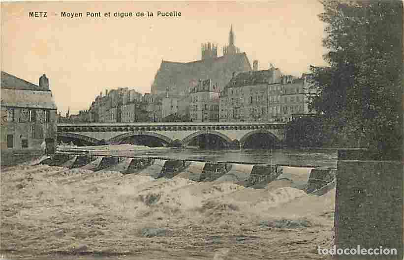 Cartes Postales: France - 57 - Metz - Moyen Pont et digue de la Pucelle - CPA - Voir Scans Recto-Verso