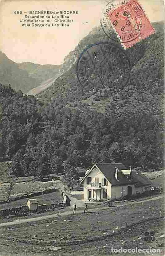 Postkarten: France - 65 - Bagn&egrave;res de Birorre - Excursion au Lac Bleu - L'H&ocirc;tellerie du Chiroulet et la Gorge du