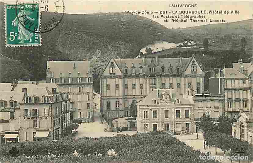 Postkarten: France - 63 - La Bourboule - L'Hotel de Ville - Les Postes et T&eacute;l&eacute;graphes - L'H&ocirc;pital Thermal Lacost