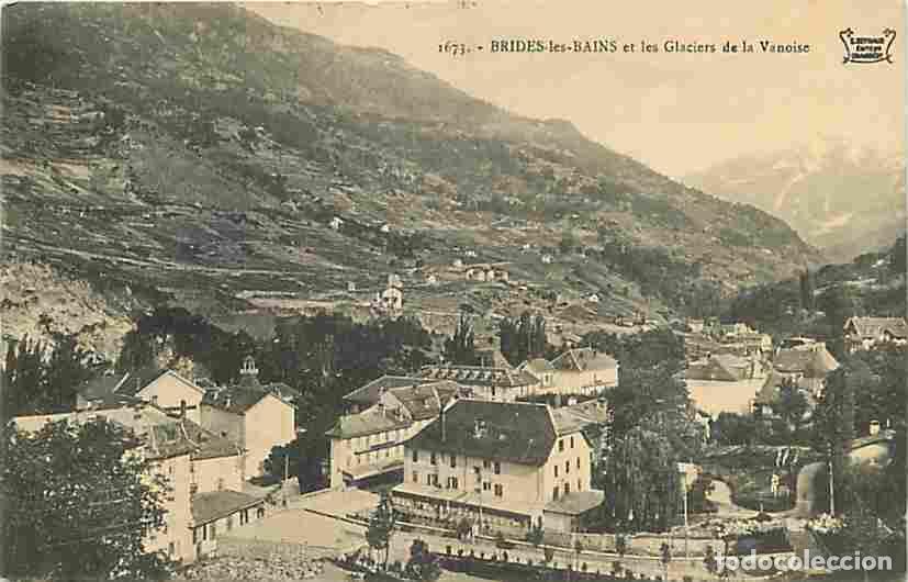 Cartes Postales: France - 73 - Brides les Bains - Vue G&eacute;n&eacute;rale - Les Glaciers de la Vanoise - Oblit&eacute;ration ronde de 1