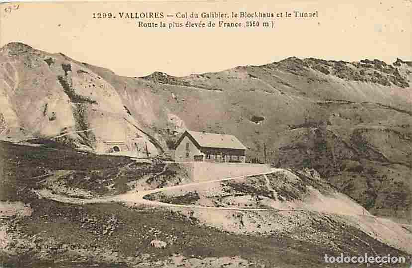 Cartoline: France - 73 - Valloires - ES � Col du Galibier - Le Blockhaus et le Tunnel - Voyag&eacute;e en 1921 - CPA -