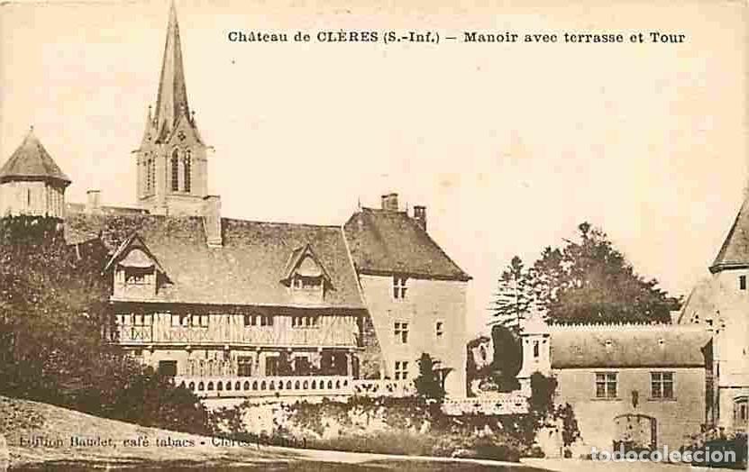 Cartoline: France - 76 - Cl&egrave;res - Le Ch&acirc;teau - Manoir avec terrasse et Tour - CPA - Voir Scans Recto-Verso