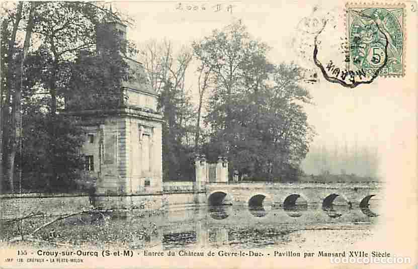 Cartoline: France - 77 - Crouy sur Ourcq - Entr&eacute;e du Ch&acirc;teau de Gevre-le-Duc - Pavillon par Mansard - CPA - Voi