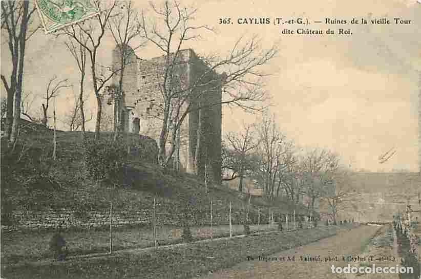 Postales: France - 82 - Caylus - Ruines de la vieille Tour dite Ch&acirc;teau du Roi - Oblit&eacute;ration ronde de 1907 -