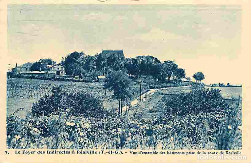 Postales: France - 82 - R&eacute;alville - Le Foyer des Indirectes - Vue d'ensemble des b&acirc;timents prise de la route d