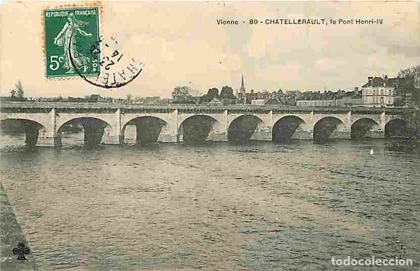 Postales: France - 86 - Chatellerault - Le Pont Henri lV - Oblit&eacute;ration ronde de 1908 - CPA - Voir Scans Recto