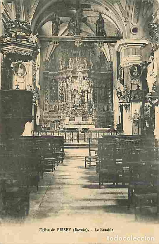 Cartoline: France - 73 - Peisey - L'Eglise - Le R&eacute;table - Correspondance - Voyag&eacute;e en 1917 - CPA - Voir Scans R