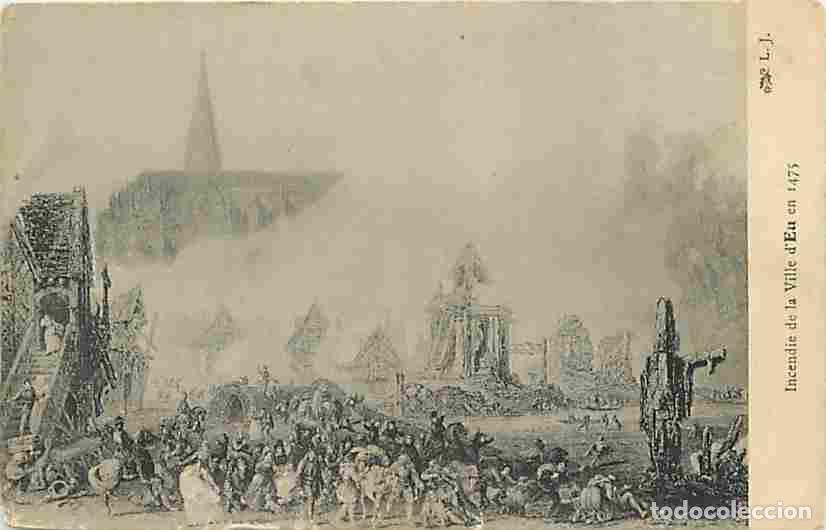 Postkarten: France - 76 - Eu - Incendie de la ville d'Eu en 1475 - Histoire - CPA - Voir Scans Recto-Verso
