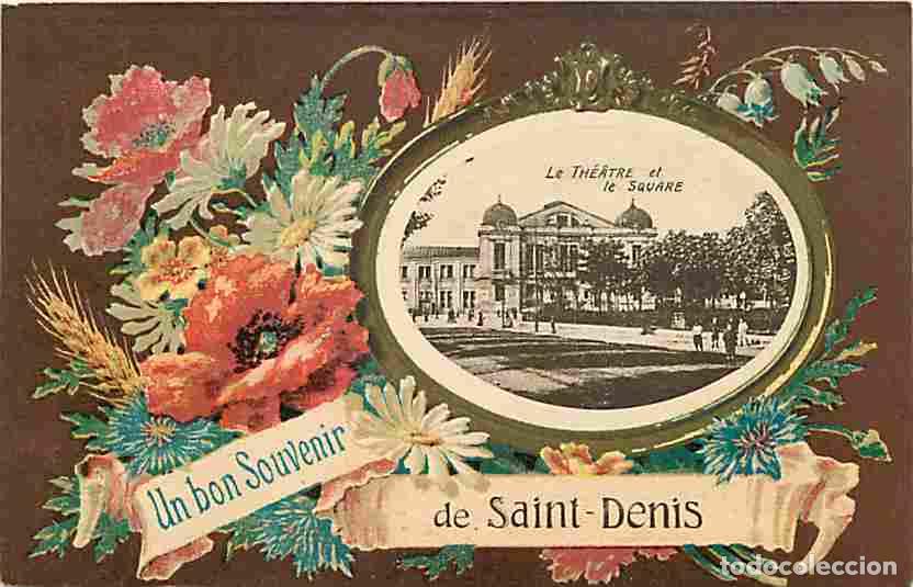 Postkarten: France - 93 - Saint Denis - Souvenir de Saint Denis - Th&eacute;atre et le Square - Fleurs - Correspondance