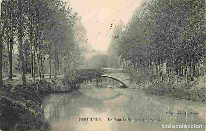 Postkarten: France - 80 - Doullens - Le Pont de Briques sur l'Authie - Oblit&eacute;ration ronde de 1915 - CPA - Voir S