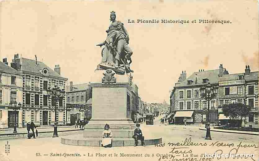 Cartoline: France - 02 - Saint Quentin - La Place et le Monument du 8 Octobre - La Rue d'Isle - Anim&eacute;e - Oblit&eacute;