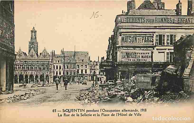 Postkarten: France - 02 - Saint Quentin - Pendant l'occupation allemande , 1918 - La Rue de la Sellerie et la Pl
