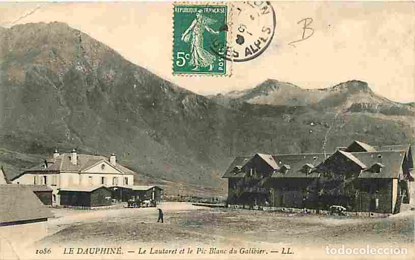 Postkarten: France - 05 - Hautes Alpes - Le Lautaret et le Pic Blanc du Galibier - Anim&eacute;e - Oblit&eacute;ration ronde d