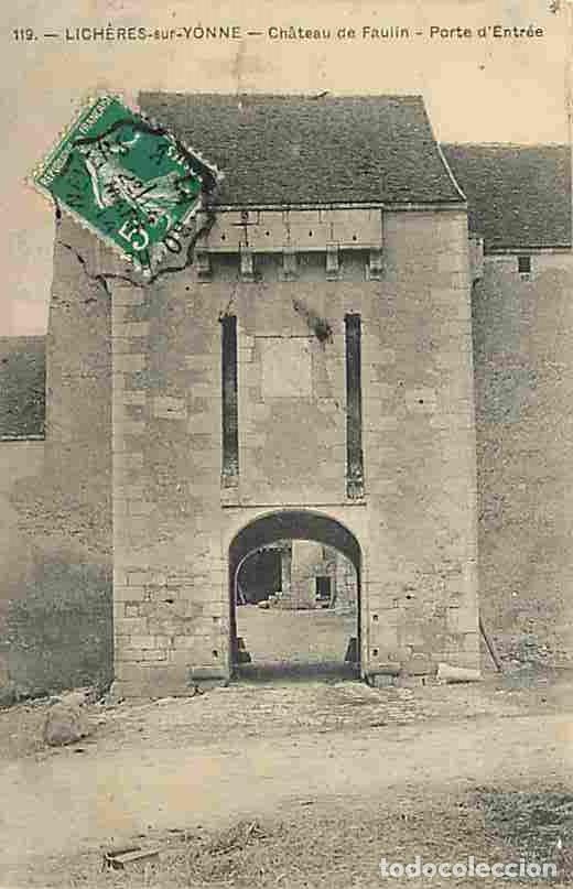 Postales: France - 89 - Lich&egrave;res sur Yonne - Ch&acirc;teau de Faulin - Porte d'entr&eacute;e - Oblit&eacute;ration ronde de 1914 -