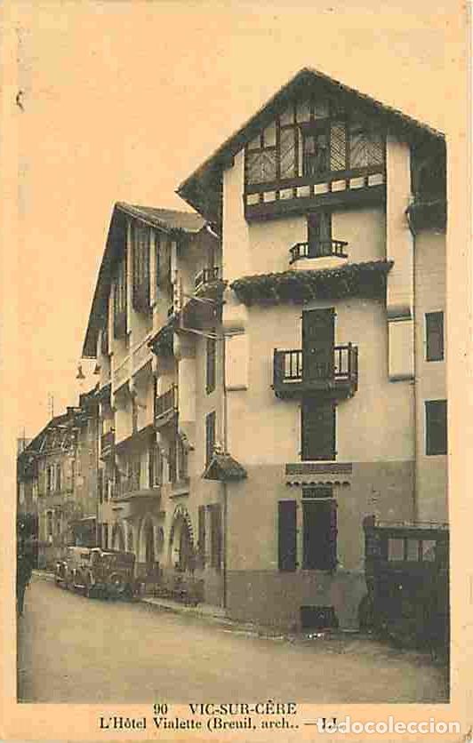 Postais: France - 15 - Vic sur C&egrave;re - L'Hotel Vialette - Automobiles - CPA - Voir Scans Recto-Verso