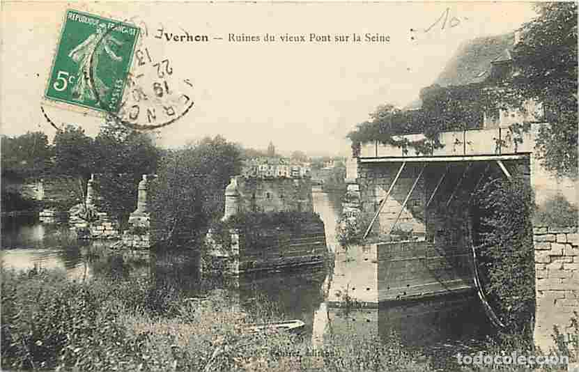Postcards: France - 27 - Vernon - Ruines du vieux Pont sur la Seine - Oblit&eacute;ration ronde de 1913 - CPA - Voir S