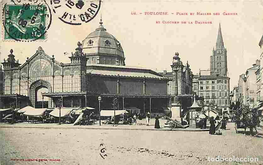 Cartoline: France - 31 - Toulouse - Place et Halles des Carmes et Clocher de la Dalbade - Anim&eacute;e - March&eacute; - Obl