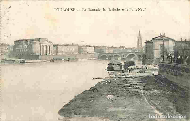 Cartoline: France - 31 - Toulouse - La Daurade, la Dalbade et le Pont-Neuf - Oblit&eacute;ration ronde de 1915 - CPA -