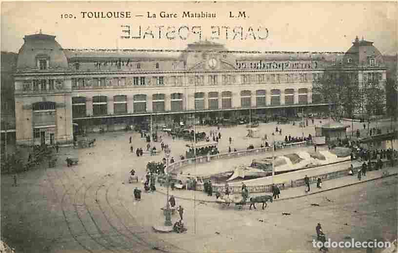 Cartoline: France - 31 - Toulouse - La Gare Matabiau - Anim&eacute;e - CPA - Voir Scans Recto-Verso