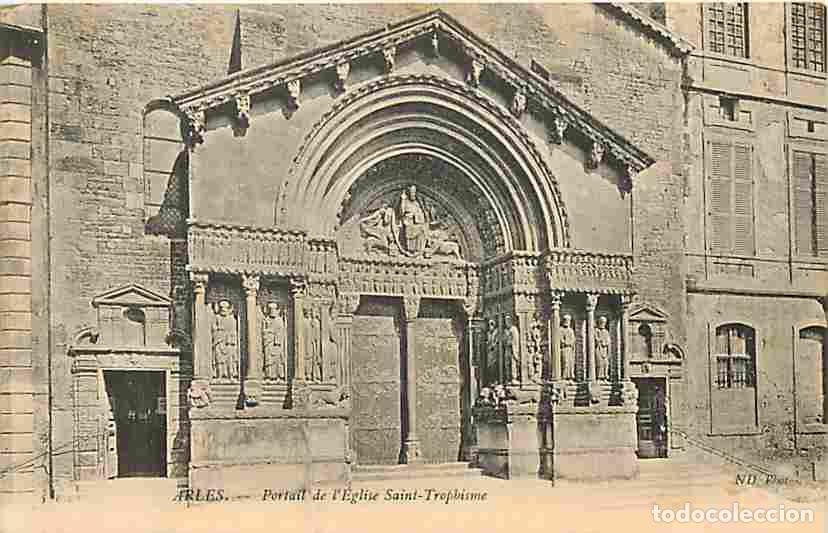 Cartoline: France - 13 - Arles - Portail de l'Eglise Saint Trophisme - CPA - Voir Scans Recto-Verso