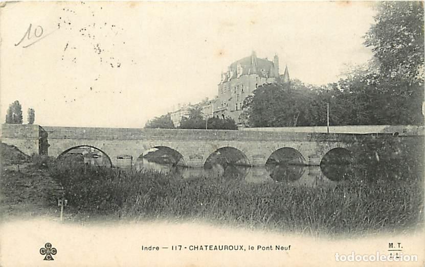 Postales: France - 36 - Chateauroux - Le Pont Neuf - Oblit&eacute;ration ronde de 1915 - CPA - Voir Scans Recto-Verso
